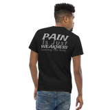 PAIN is just WEAKNESS Men's Classic Tee