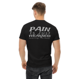 PAIN is just WEAKNESS Men's Classic Tee