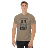 Sorry I'm Late Men's Classic Tee