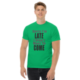 Sorry I'm Late Men's Classic Tee