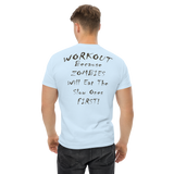 WORKOUT Because Zombies Men's Classic Tee