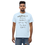 WORKOUT Because Zombies Men's Classic Tee