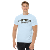 Everything Hurts Men's Classic Tee