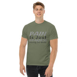 PAIN Is Just WEAKNESS Leaving The Body Men's Classic Tee