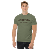 Everything Hurts Men's Classic Tee