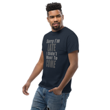 Sorry I'm Late Men's Classic Tee