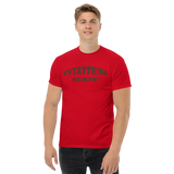 Everything Hurts Men's Classic Tee