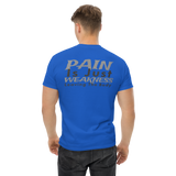 PAIN is just WEAKNESS Men's Classic Tee