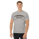 Everything Hurts Men's Classic Tee