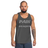 PAIN Is Just WEAKNESS Leaving The Body Unisex Tank Top