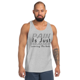 PAIN Is Just WEAKNESS Leaving The Body Unisex Tank Top