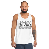 PAIN Is Just WEAKNESS Leaving The Body Unisex Tank Top