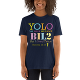 YOLO BIL2 Unisex T-Shirt