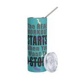 The Real Workout Stainless Steel Tumbler