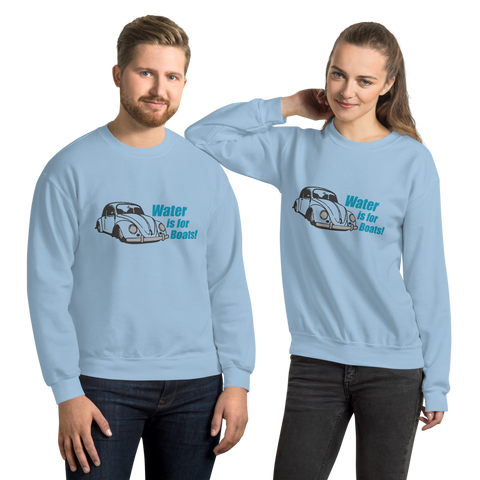 Water is for Boats - Beetle Unisex Sweatshirt